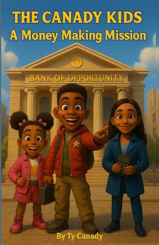 The Canady Kids: Money Making Mission