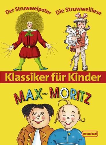 Klassiker f�r Kinder. Max und Moritz Der Struwwelp