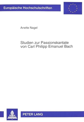 Studien Zur Passionskantate Von Carl Philipp Emanuel Bach