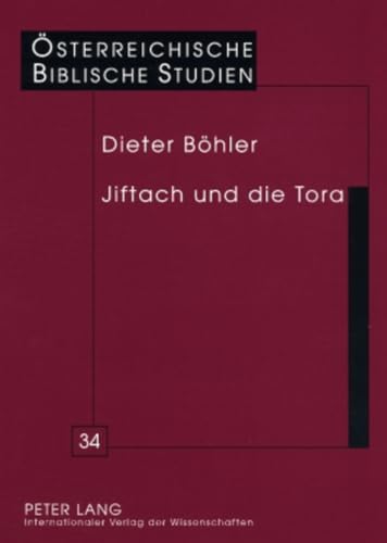 Jiftach und die Tora: Eine intertextuelle Auslegung von Ri 10,6-12,7 (Österreichische Biblische Studien) (German Edition)