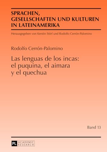 Las lenguas de los incas / The language of the Incas: El puquina, el aimara y el quechua / Puquina, Aymara and Quechua