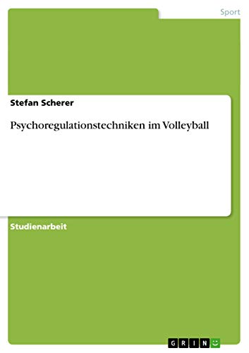 Psychoregulationstechniken im Volleyball (German Edition)