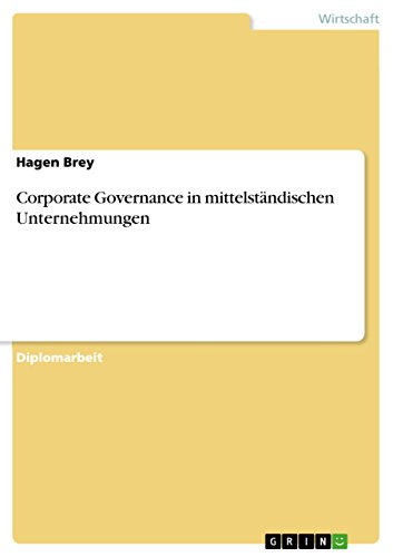 Corporate Governance in mittelständischen Unternehmungen: Diplomarbeit