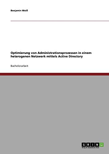 Optimierung von Administrationsprozessen in einem heterogenen Netzwerk mittels Active Directory