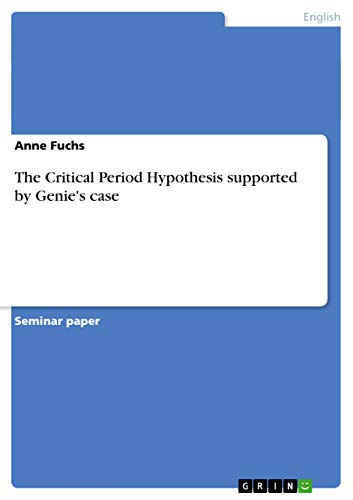 The Critical Period Hypothesis supported by Genie's case