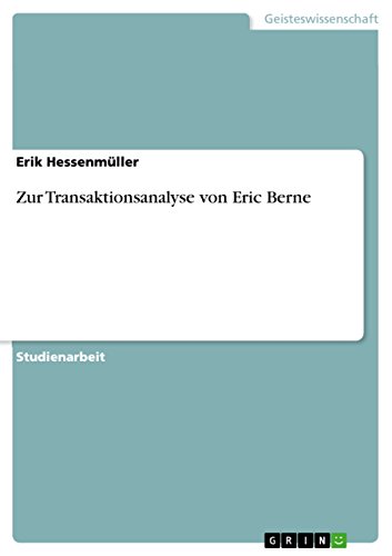 Zur Transaktionsanalyse von Eric Berne