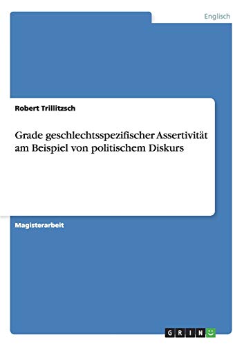 Grade geschlechtsspezifischer Assertivität am Beispiel von politischem Diskurs
