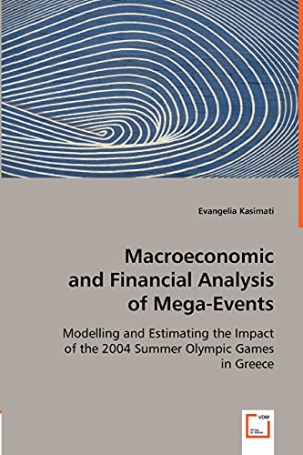 Macroeconomic and Financial Analysis of Mega-Events: Modelling and Estimating the Impact of the 2004 Summer Olympic Games in Greece