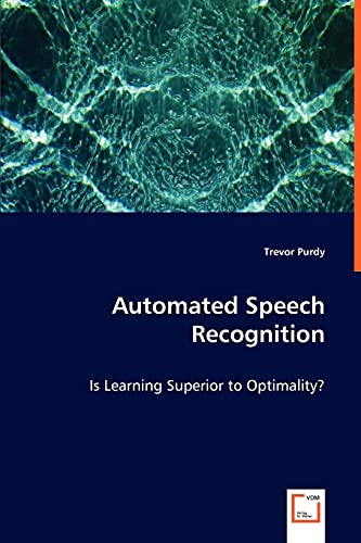 Automated Speech Recognition: Is Learning Superior to Optimality?