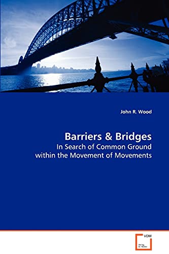 Barriers & Bridges: In Search of Common Ground within the Movement of Movements