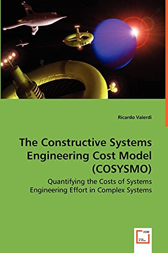 The Constructive Systems Engineering Cost Model (COSYSMO) - Quantifying the Costs of Systems Engineering Effort in Complex Systems