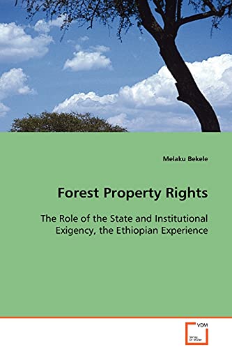 Forest Property Rights: The Role of the State and Institutional Exigency, the Ethiopian Experience