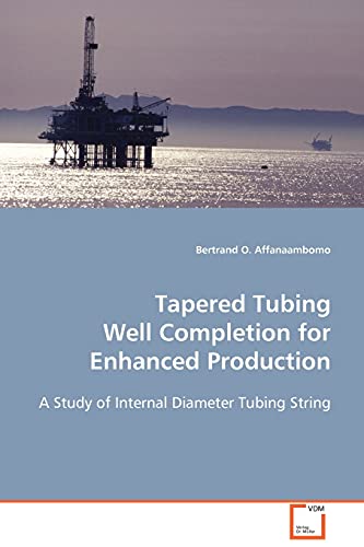 Tapered Tubing Well Completion for Enhanced Production: A Study of Internal Diameter Tubing String