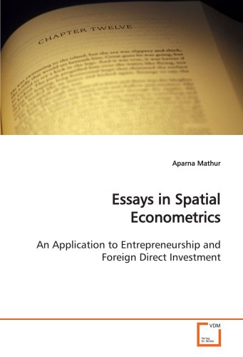 Essays in Spatial Econometrics: An Application to Entrepreneurship and Foreign Direct Investment