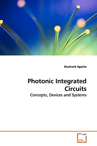 Photonic Integrated Circuits: Concepts, Devices and Systems
