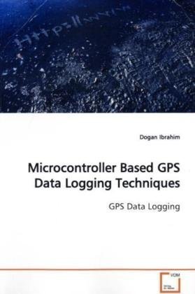 Microcontroller Based GPS Data Logging Techniques: GPS Data Logging