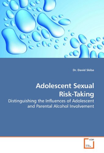 Adolescent Sexual Risk-Taking: Distinguishing the Influences of Adolescent and Parental Alcohol Involvement