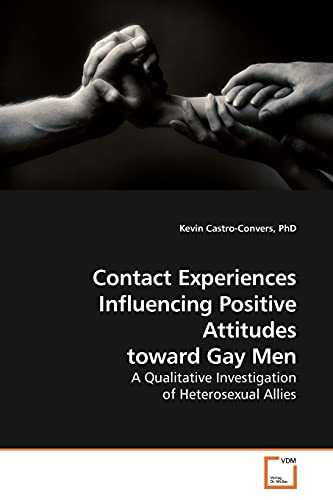 Contact Experiences Influencing Positive Attitudes toward Gay Men: A Qualitative Investigation of Heterosexual Allies