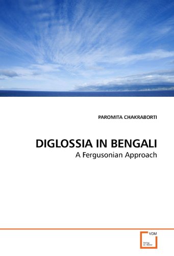 DIGLOSSIA IN BENGALI: A Fergusonian Approach