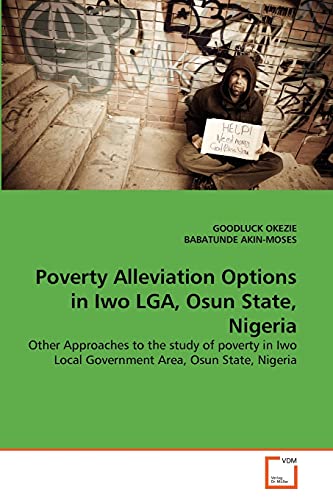 Poverty Alleviation Options in Iwo LGA, Osun State, Nigeria: Other Approaches to the study of poverty in Iwo Local Government Area, Osun State, Nigeria