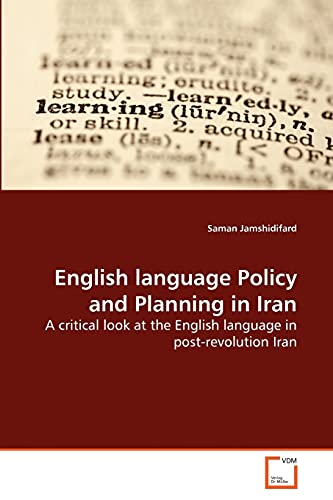 English language Policy and Planning in Iran: A critical look at the English language in post-revolution Iran