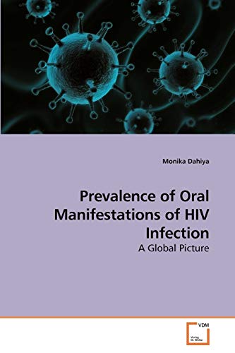 Prevalence of Oral Manifestations of HIV Infection: A Global Picture