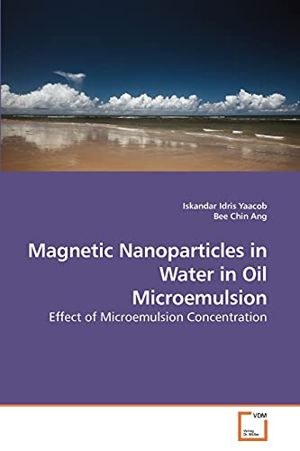 Magnetic Nanoparticles in Water in Oil Microemulsion: Effect of Microemulsion Concentration