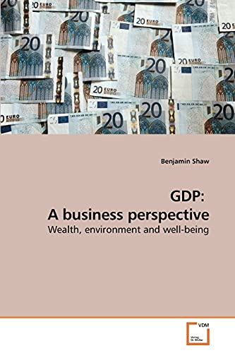 GDP: A business perspective: Wealth, environment and well-being