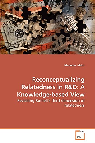 Reconceptualizing Relatedness in R&D: A Knowledge-based View: Revisiting Rumelt's third dimension of relatedness