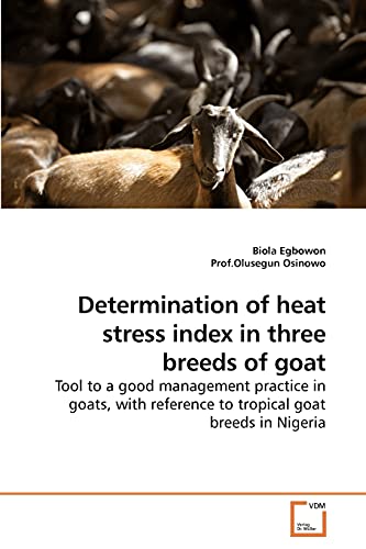 Determination of heat stress index in three breeds of goat: Tool to a good management practice in goats, with reference to tropical goat breeds in Nigeria