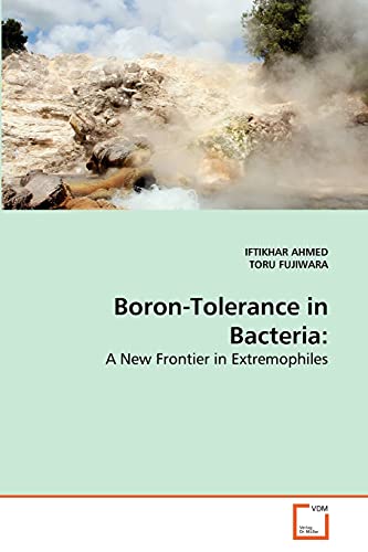Boron-Tolerance in Bacteria:: A New Frontier in Extremophiles