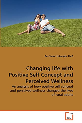 Changing life with Positive Self Concept and Perceived Wellness