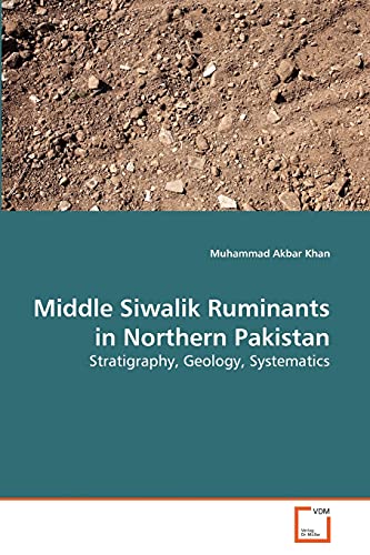 Middle Siwalik Ruminants in Northern Pakistan: Stratigraphy, Geology, Systematics