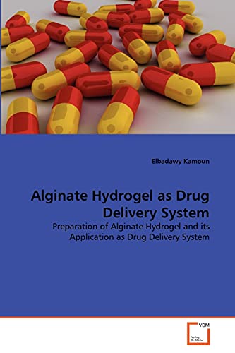 Alginate Hydrogel as Drug Delivery System: Preparation of Alginate Hydrogel and its Application as Drug Delivery System