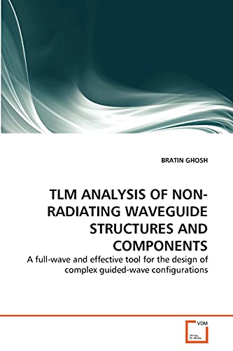 TLM ANALYSIS OF NON-RADIATING WAVEGUIDE STRUCTURES AND COMPONENTS: A full-wave and effective tool for the design of complex guided-wave configurations