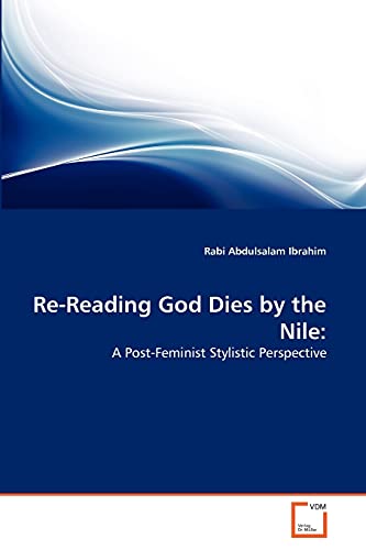 Re-Reading God Dies by the Nile:: A Post-Feminist Stylistic Perspective