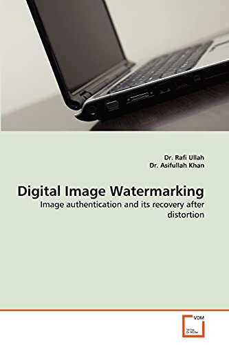 Digital Image Watermarking: Image authentication and its recovery after distortion