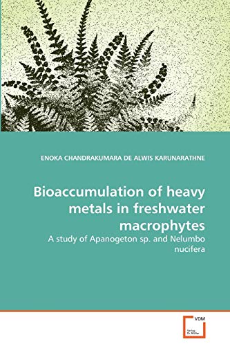 Bioaccumulation of heavy metals in freshwater macrophytes: A study of Apanogeton sp. and Nelumbo nucifera
