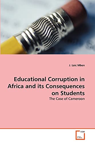 Educational Corruption in Africa and its Consequences on Students: The Case of Cameroon