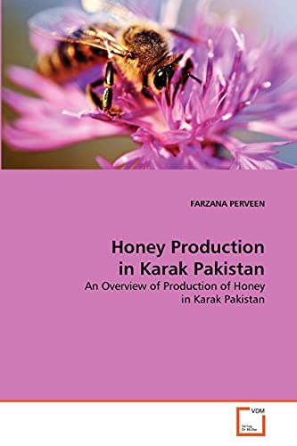 Honey Production in Karak Pakistan: An Overview of Production of Honey in Karak Pakistan