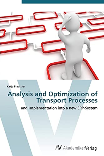 Analysis and Optimization of Transport Processes: and Implementation into a new ERP-System