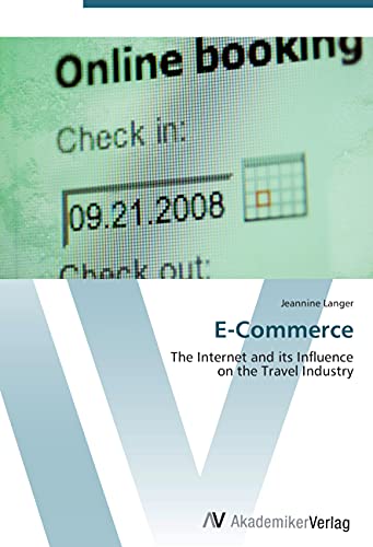 E-Commerce: The Internet and its Influence on the Travel Industry
