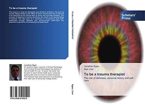 To be a trauma therapist: The role of defenses, personal history and self-care
