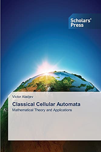 Classical Cellular Automata: Mathematical Theory and Applications