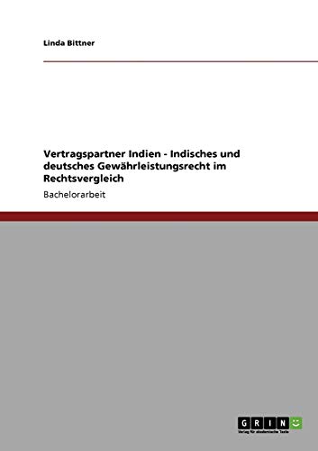 Vertragspartner Indien - Indisches und deutsches Gewährleistungsrecht im Rechtsvergleich (German Edition)