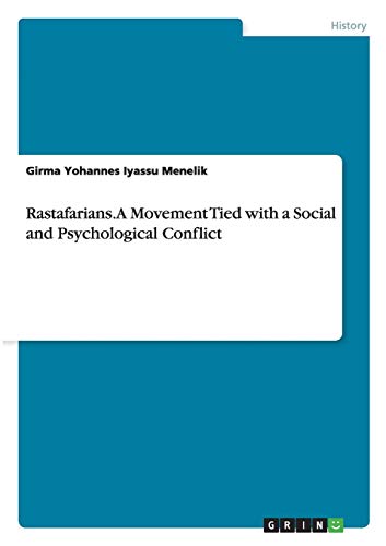 Rastafarians. A Movement Tied with a Social and Psychological Conflict