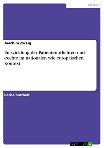 Entwicklung der Patientenpflichten und -rechte im nationalen wie europäischen Kontext