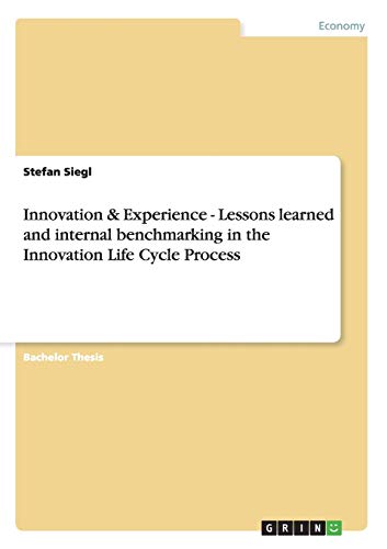 Innovation & Experience - Lessons learned and internal benchmarking in the Innovation Life Cycle Process