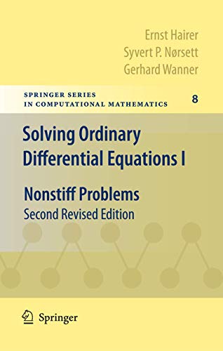Solving Ordinary Differential Equations I: Nonstiff Problems: 8 (Springer Series in Computational Mathematics)
