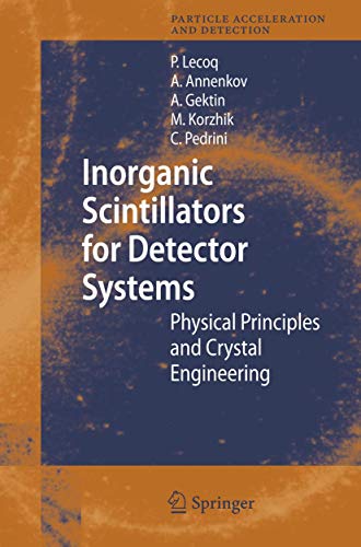 Inorganic Scintillators for Detector Systems: Physical Principles and Crystal Engineering (Particle Acceleration and Detection)